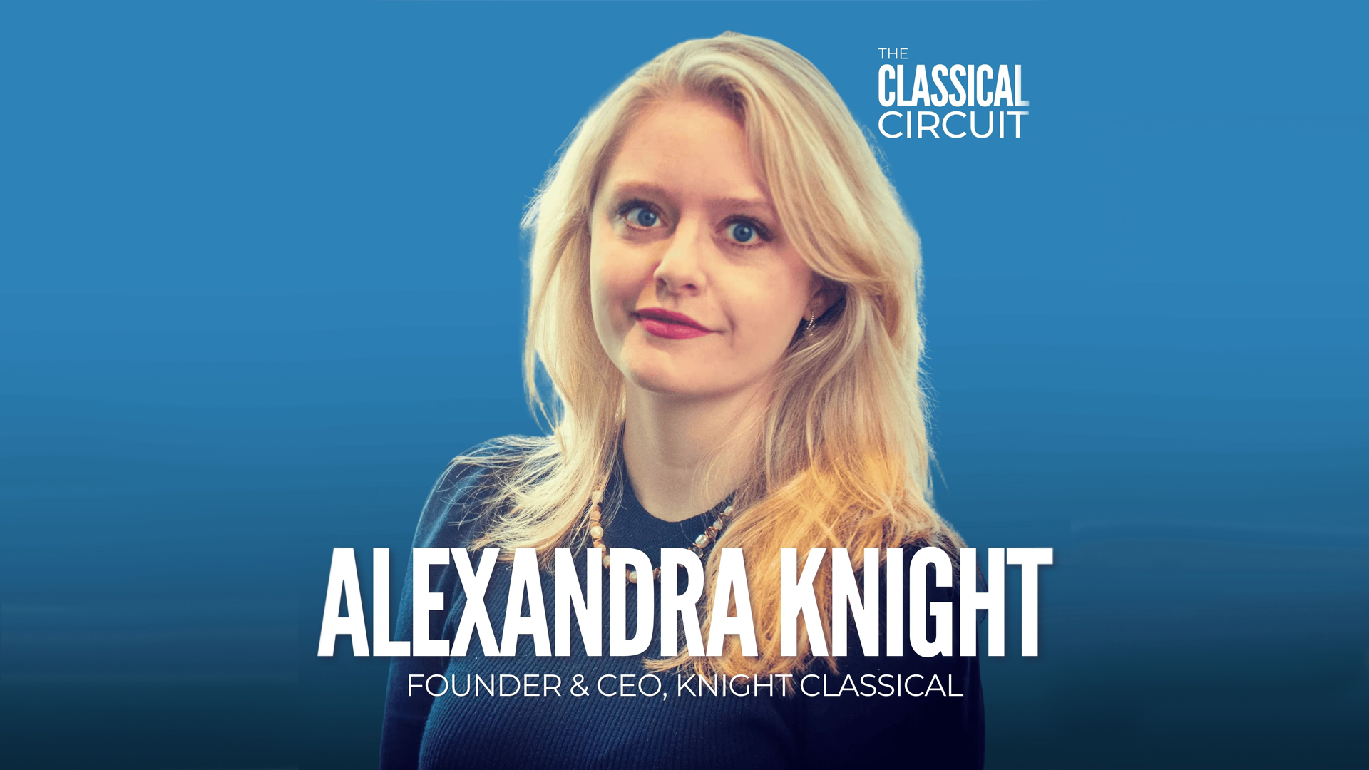 Alexandra Knight featured on the Classical Circuit Podcast 