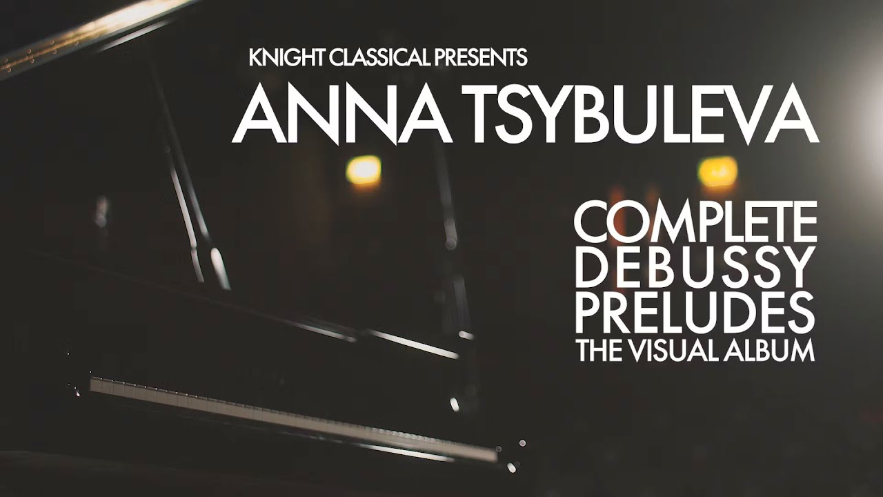 Complete Debussy Préludes: The Visual Album -  Introduction from Anna Tsybuleva (Trailer 1)
