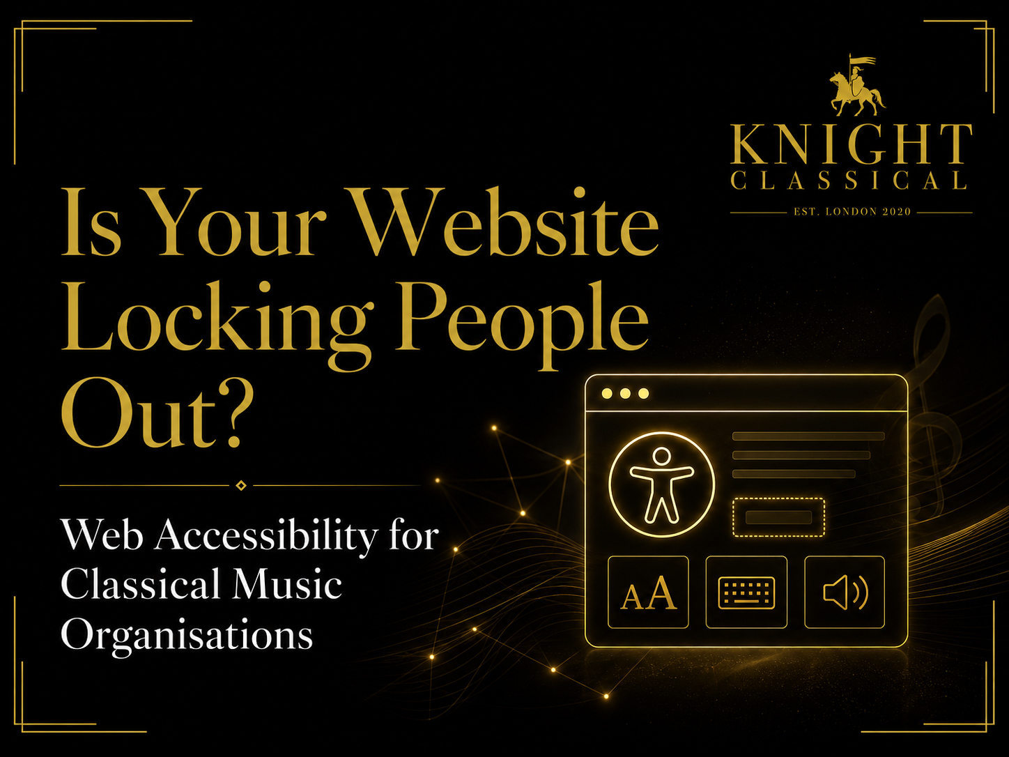 Is Your Website Locking People Out? Web Accessibility for Classical Music Organisations